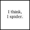 I think I spider