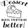 Dessert Makes Everything Better