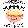 Spread Hummus Not Hate