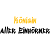 Königin aller Einhörner