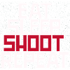 Eat Sleep Shoot Répéter