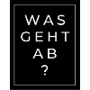 Was geht ab?