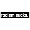 RACISM SUCKS