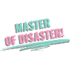 Master of Disaster