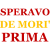 SPERAVO DE MORI PRIMA