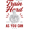 Train Hard