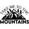 Take me to the mountains