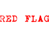 RED FLAG