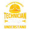 It's A Maintenance Technician Thing