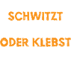 Schwitzen oder Kleben?