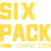 Six Pack Coming soon