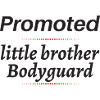 promoted little brother bodyguard