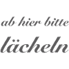 ab hier bitte lächeln