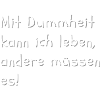 Lustiger, frecher Spruch