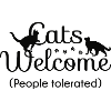 Cats Welcome People Tolerated
