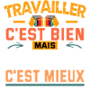 travailler c'est bien mais glander c'est mieux