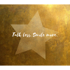 Talk Less. Smile More
