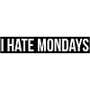 Hate Monday quote graphic