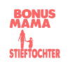 Bonus Mama Stieftochter Stiefmutter