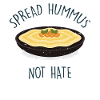 Spread Hummus Not Hate
