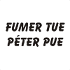 Fumer tue , péter pue
