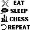 EAT SLEEP CHESS REPEAT