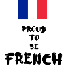 'Proud To Be French'