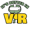 It's Better In Vr
