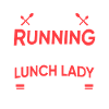 Funny Canteen Lunch Lady Funny Running Speed Gift
