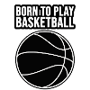 Born to play Basketball