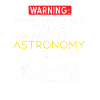 Astronomy Warning: Spontaneous Conversations About
