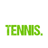 Désolé Cant Tennis Bye