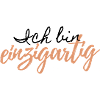 Spruch " Ich bin einzigartig"