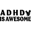 adhd is awesome