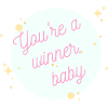 You're a Winner Baby