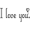 I love you