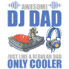 Awesome DJ far ligesom en almindelig far kun køligere