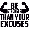 Be Stronger Than Your Excuses