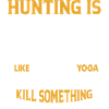 Hunting Is Relaxing Like