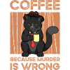 Coffee Because Murder Is Wrong