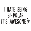 I HATE BEING BIPOLAR