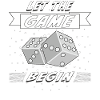 DICE LET THE GAME BEGIN