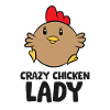 Crazy Chicken Lady Funny Chicken
