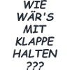 Klappe Halten Spruch