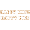 Happy Wife - Happy Life