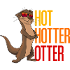 Hot Hotter Otter