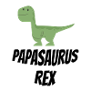 Papasaurus Rex