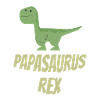 Papasaurus Rex