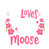 Moose Elen Moose Lover