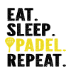 Eat Sleep Padel Repeat